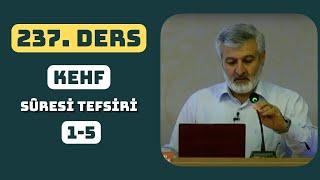 237. Ders | Kehf Sûresi (1-5) Tefsiri | Abdurrahman Ateş (2018)