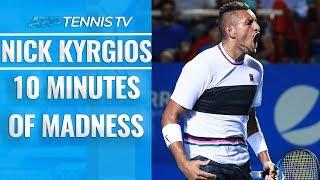 10 Minutes of Nick Kyrgios MADNESS