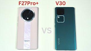 Oppo F27 Pro Plus vs Vivo V30 Speed Test and Camera Comparison