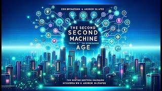 Thriving in 'The Second Machine Age' by Erik Brynjolfsson and Andrew McAfee | Book Summary