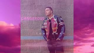 Tony Sway - Dangerous (Audio Visual)