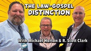 Law-Gospel Distinction with Michael Horton & R Scott Clark