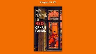 My Name is Red | Chapter (11-15) | Orhan Pamuk | Audiobook