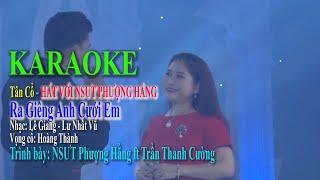 KARAOKE Tân Cổ RA GIÊNG ANH CƯỚI EM ( Song Ca ) HÁT VỚI NSƯT PHƯỢNG HẰNG ( Lâm Duy Cường )