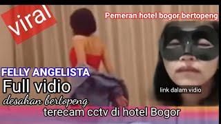 FULL# CCTV VIDIO FELLY ANGELISTA PERSIAPAN ADEGAN HOT