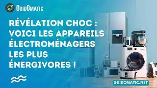 ​ Révélation choc : Voici les appareils électroménagers les plus énergivores !