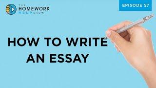 How to Write an Essay | The Homework Help Show EP 57