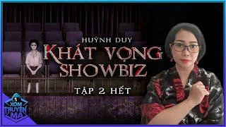 Truyện Ma : KHÁT VỌNG SHOWBIZ - Tập 2 | Sự trả thù tàn độc của Bảo | MC Trần Thy