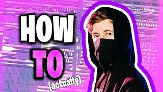 How to ACTUALLY make music like Alan Walker