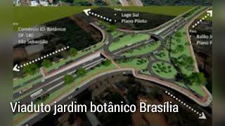  EVOLUÇÃO DA OBRA VIADUTO JARDIM BOTÂNICO BRASÍLIA.