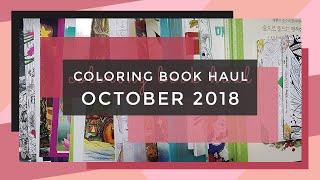 New Coloring Books - October 2018 || Adult Coloring Book Haul