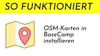 OSM Karten in BaseCamp installieren - Tutorial | Netzpiloten Explain