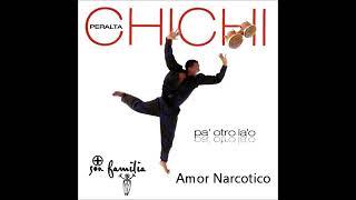 Chichi Peralta   Amor narcotico