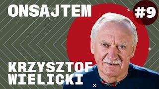 ONSAJTEM #9 - Krzysztof Wielicki