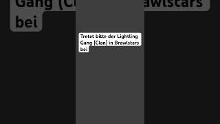 Tretet bitte der Lightling Gang in Brawlstars bei