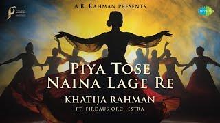 Piya Tose - Khatija Rahman | Firdaus Orchestra