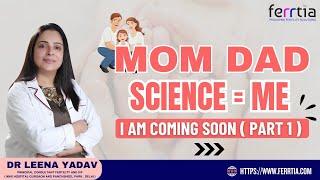 Mom dad + science = me ||  I am coming soon (Part - 1)
