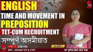 TET - Cum Recruitment Assam || English  || Time and movement in preposition  || By jipulina Ma'am