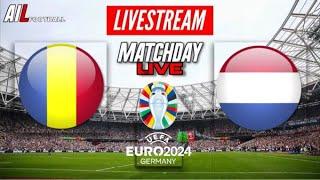 EURO 2024 | ROMANIA vs NETHERLANDS Live Stream International Football Commentary + LiveScores