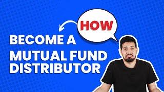 All about becoming a Mutual Fund Distributor in India | #mutualfunddistributor #mfdkaisebane