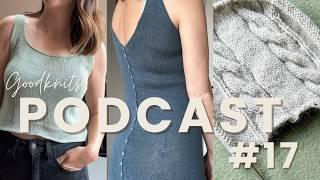 Goodbye deadlines, hello Braidy Loop Cardigan + a duo of finished MELIDES // Goodknits Podcast 17