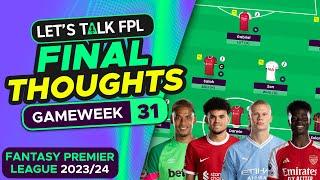 FPL GAMEWEEK 31 FINAL TEAM SELECTION THOUGHTS | Fantasy Premier League Tips 2023/24