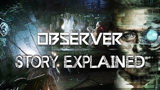 Observer - Story Explained