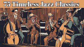 75 Timeless Jazz Classics [Smooth Jazz, Jazz Classics]