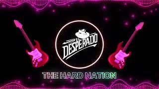 El Desperado - THE HARD NATION