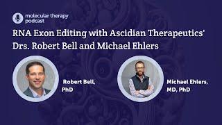 RNA Exon Editing with Ascidian Therapeutics' Drs. Robert Bell and Michael Ehlers - The Molecular ...