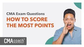 CMA Exam Questions - HOW TO SCORE THE MOST POINTS