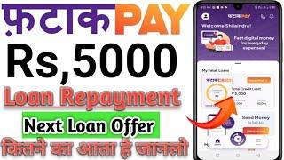 फटाकpay Instant Personal Loan Rs,5000 Loan Repayment करने के बाद Next Loan Offer कितने का मिलता है