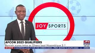 AFCON 2023 Qualifiers: Barnieh scores twice as Ghana beat Mozambique 2-1 - AM Sports on JoyNews