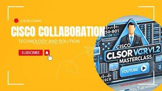 Master Cisco 350-801 CLCOR v1.2 | Ultimate Collaboration Core Training | Labs | Cisco Collaboration