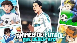 10 Mejores Animes De Futbol Que Debes Ver En 2024