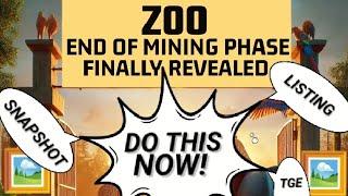 ZOO END OF MINING PHASE REVEALED | SNAPSHOT, TGE & LISTING | DO THIS NOW