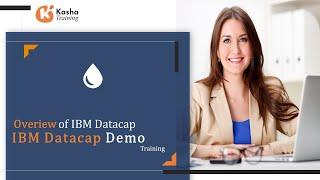 IBM Datacap Introduction | IBM Datacap Overview | Online Course & Certification | Kasha Training