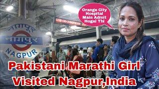 Pakistani Marathi Girl Visited Nagpur,India Sharing Experience|Pakistani Girl in Maharashtra