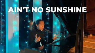 Ain't No Sunshine by Bill Withers (Grand Piano Cover)