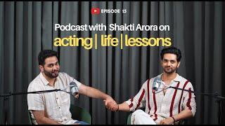 Podcast with Shakti Arora | Acting, life and lessons | Just Conversations with Faheem B