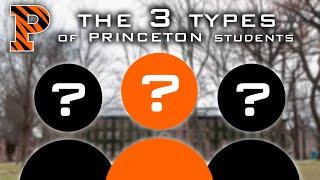 The 3 Types of Princeton Students