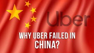 Why Uber Failed in China - [Case Study]