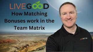 How Matching Bonuses work with the LiveGood Matrix