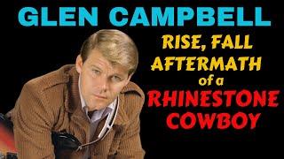 Glen Campbell: Rise, Fall & Aftermath Of A Rhinestone Cowboy.