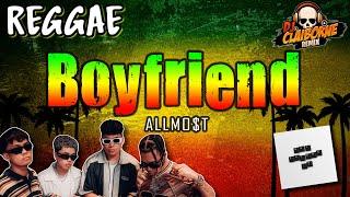 BOYFRIEND (Reggae Version) | ALLMO$T  DJ Claiborne Remix