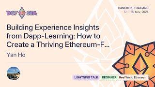 Building Experience Insights from Dapp-Learning: How to Create a Thriving Ethereum-F... | Devcon SEA