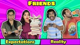 Friends : Expectation Vs Reality  | Funny Video | Hungry Birds