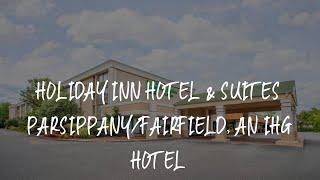 Holiday Inn Hotel & Suites Parsippany/Fairfield, an IHG Hotel Review - Parsippany , United States of