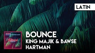 Hartman feat. King Majik & Bawse - Bounce [Official Lyrics]