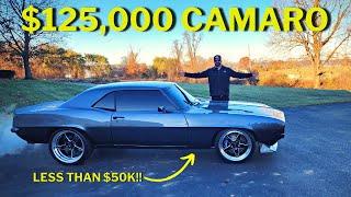 How I Built A $125,000 1969 Camaro for LESS THAN $50,000! - Full Cost Breakdown